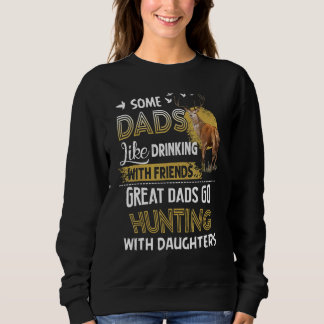 Great Dads Go Hunting With Daughters Fathers Day Sweatshirt