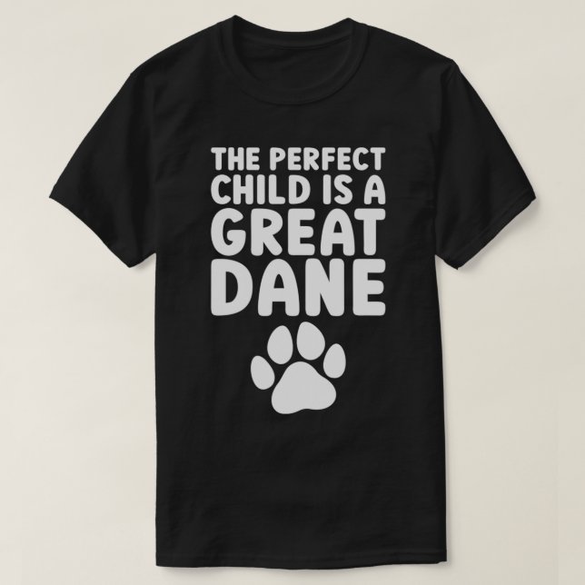 Great Dane Dog Mum Dogs Are Better Than Kids Pullo T-Shirt (Design Front)