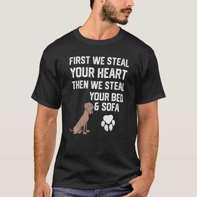 Great Dane dog Steal Your Heart Steal Your Bed and T-Shirt (Front)