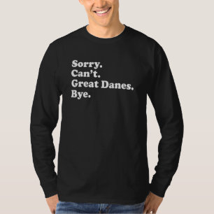 Great Dane For Men Women Boys Or Girls T-Shirt