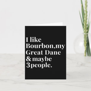 Great Dane Funny Dog Owner Bourbon Whiskey Lover G Card