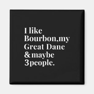 Great Dane Funny Dog Owner Bourbon Whiskey Lover G Magnet