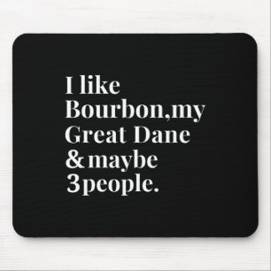 Great Dane Funny Dog Owner Bourbon Whiskey Lover G Mouse Pad
