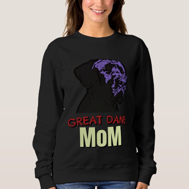 Great Dane Mom Cute Dog Great Dane Sweatshirt (Front)