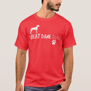 Great Dane Mum , Funny Cute Dog Owner Gift T-Shirt