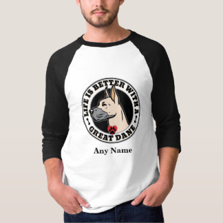 Great Dane Personalised Life Is Better T-Shirt