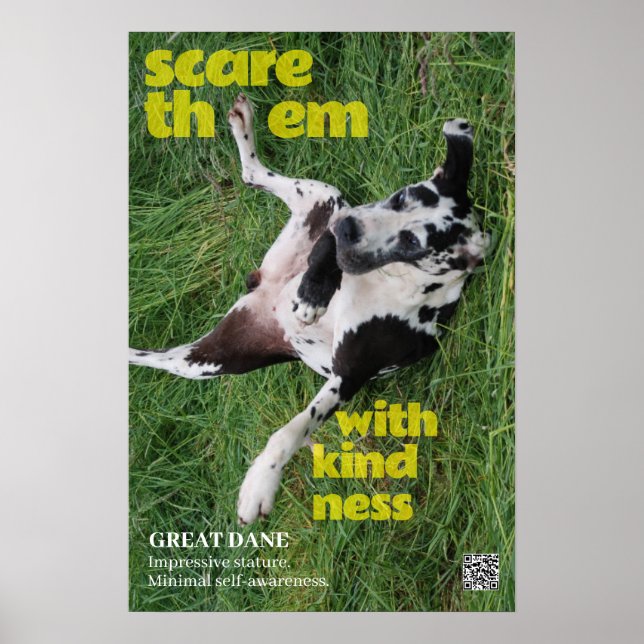 Great Dane Poster Scare them with kindness  (Front)