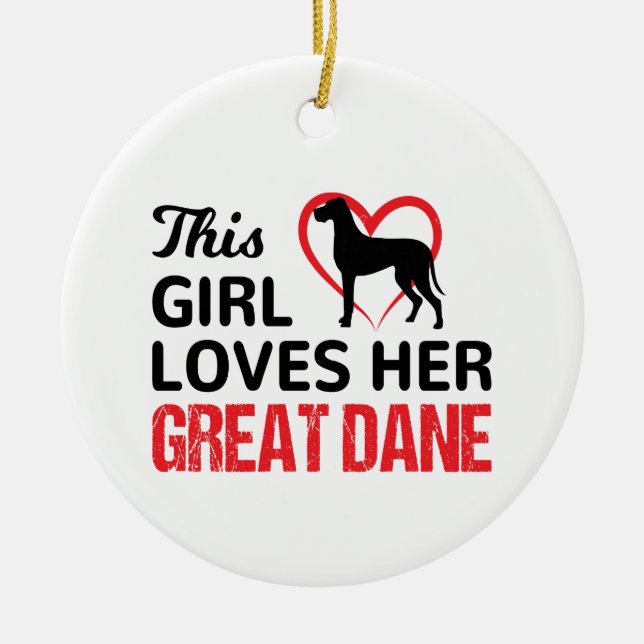 Great dane, This girl loves her great Dane Ceramic Ornament (Front)