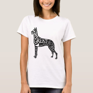 Great Danes are GREAT! T-Shirt