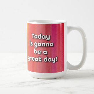 Great Day! Coffee Mug