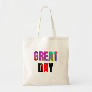 Great Day. Tote Bag