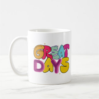Great days coffee mug