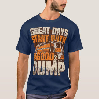 Great Days Start With A Good Dump Garbage Truck, R T-Shirt