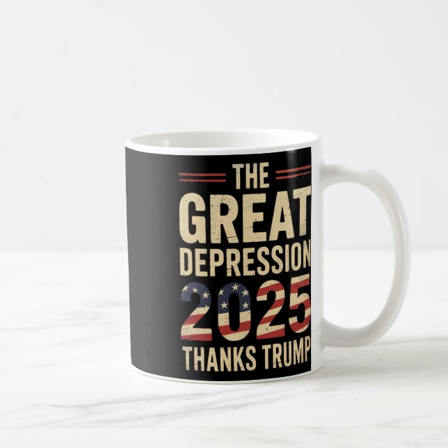 Great Depression 2025 Thanks Trump Ironic Politica Coffee Mug (Right)