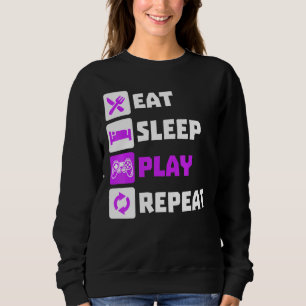 Great Eat Sleep Play Repeat Videogames Games Conso Sweatshirt
