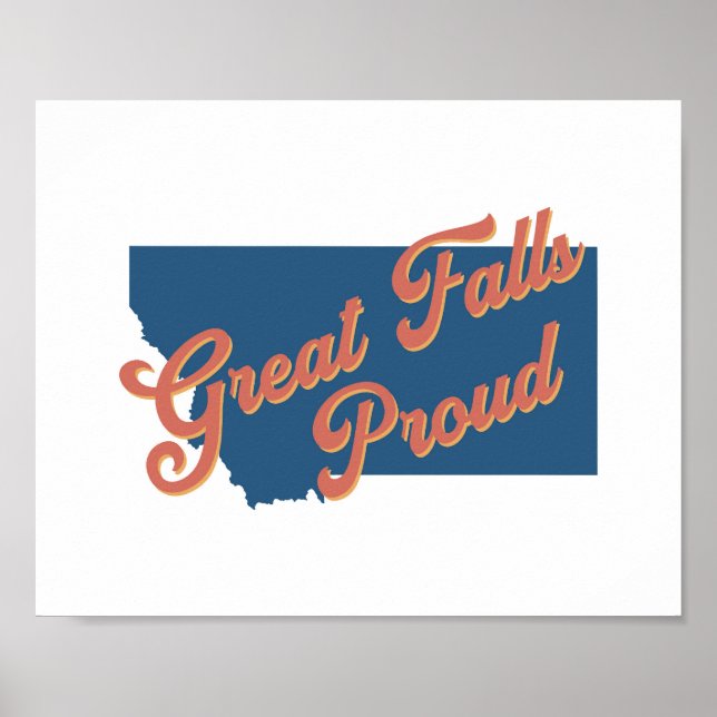 Great Falls Proud - Great Falls, Montana print (Front)