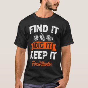 Great Fossil Hunter Quote Love Fossil Hunting T-Shirt