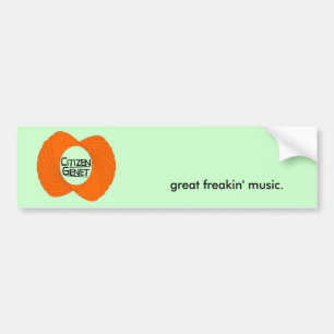 great freakin' music. Bumper Sticker