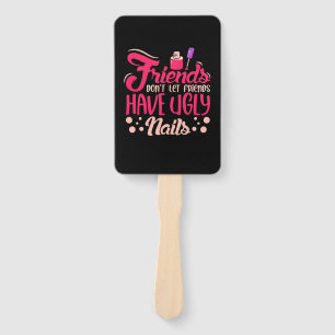Great Friends Have Ugly Nails Hand Fan