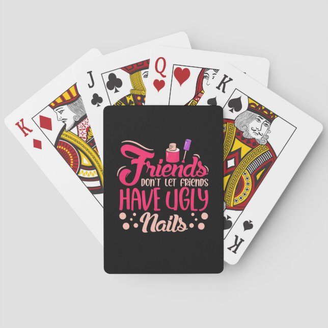Great Friends Have Ugly Nails Playing Cards (Back)