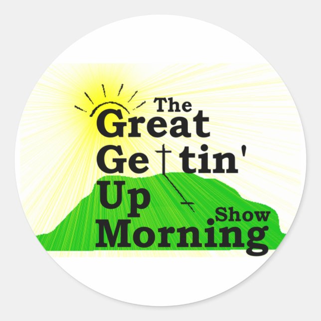 Great Gettin Up Morning Classic Round Sticker (Front)