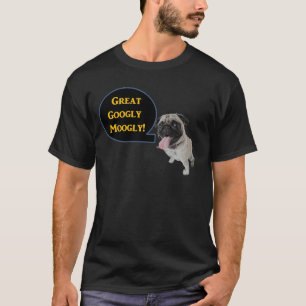 Great Googly Moogly! T-Shirt