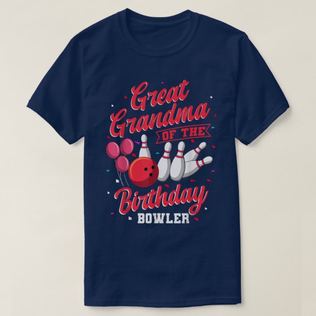Great Grandma Of The Birthday Bowler Bowling Celeb T-Shirt (Design Front)