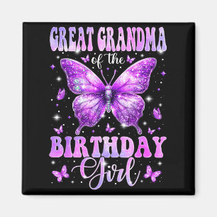 Great Grandma of The Birthday Girl Butterfly Magnet