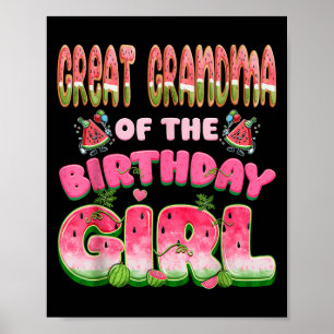 Great Grandma Of The Birthday Girl One In A Melon Poster