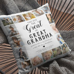 Great Grandma Photo Collage Cushion<br><div class="desc">Personalised great grandmother photo pillow featuring the cute saying "you put the great in great grandma",  16 pictures of the grandkids,  their names,  and the sweet caption "grandmas hold our tiny hands for just a little while,  but our hearts forever".</div>