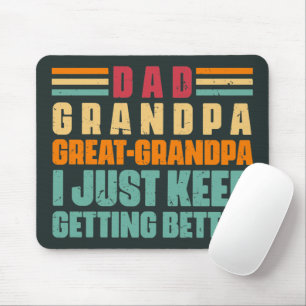 Great Grandpa I Keep Getting Better Funny Mouse Pad