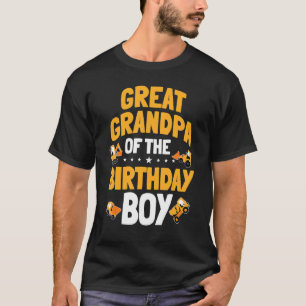 Great Grandpa Of The Birthday Boy Construction Wor T-Shirt