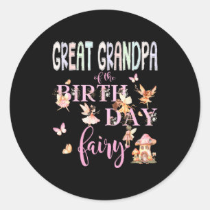 Great Grandpa Of The Birthday Fairy Birthday Girl Classic Round Sticker