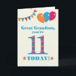 Great Grandson 11th Birthday Bunting Balloons Card<br><div class="desc">A colorful birthday card for an 11-year-old great grandson, The large number 11 filled with an orange, red and blue pattern, outlined in bright blue. There are balloons and bunting at the top, in matching colors and the front cover greeting is, 'Great Grandson, you're 11 today!' in bright red and...</div>