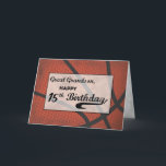 Great Grandson 15th Birthday Basketball Large Card<br><div class="desc">Boys loves basketball and boys loves celebrating birthdays. This card is the one and only card that you should give to great grandson who will be having his 15th birthday soon enough. THE TEXT ON THE COVER OF THIS CARD IS GRUNGE STYLE THAT INTENTIONALLY LOOKS AGED AND WORN OUT.</div>