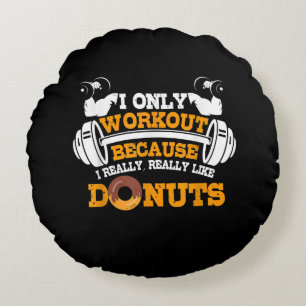 Great Gym Saying Doughnuts Lover Gift Round Cushion