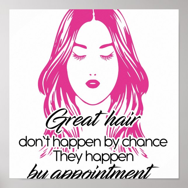Great Hair Don't Happen By Chance Hairst Poster (Front)
