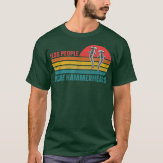 Great Hammerhead Shark Quote For A Hammerhead Shar T-Shirt