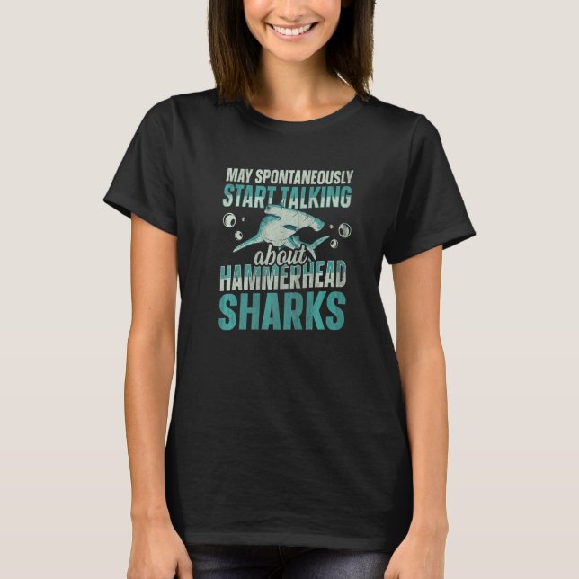 Great Hammerhead Shark Quote for a Hammerhead Shar T-Shirt (Front)