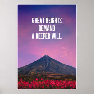 Great heights demand a deeper will. Inspiration Poster