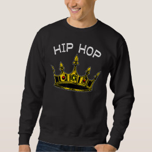 Great Hip Hop King Queen Dj Rap Music Disco Dance Sweatshirt