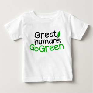 great humans go green baby T-Shirt