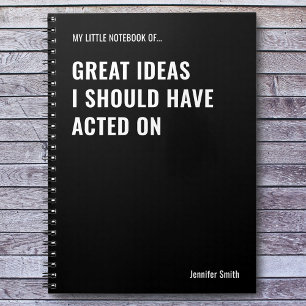 Great Ideas I Should Have Acted On Office Notebook