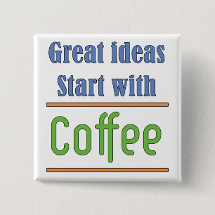 Great ideas Start with Coffee 15 Cm Square Badge