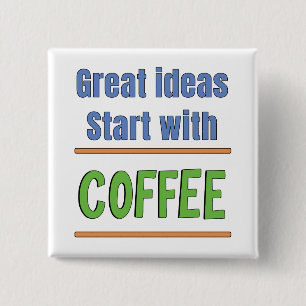 Great ideas start with Coffee Sweatshirt 15 Cm Square Badge