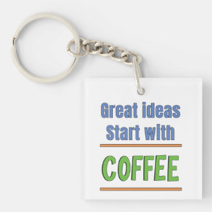 Great ideas start with Coffee Sweatshirt Key Ring