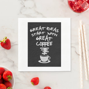Great Ideas Start With Great Coffee Napkin