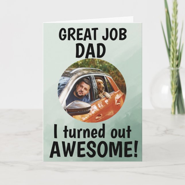 Great job Dad... Fathers Day Custom Photo Green Thank You Card (Front)