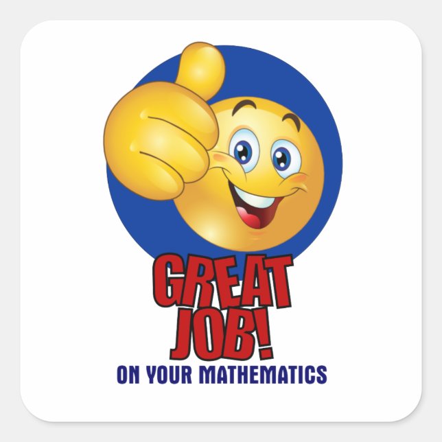 Great Job On Mathematics Square Sticker (Front)