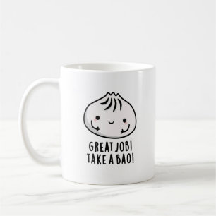 Great Job Take A Bao Funny Dimsum Pun Coffee Mug